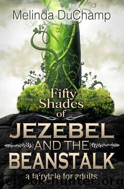 Fifty Shades of Jezebel and the Beanstalk by Melinda Duchamp