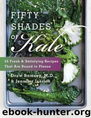 Fifty Shades of Kale by Drew Ramsey M.D