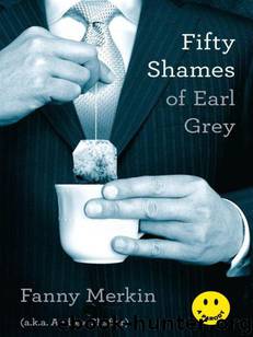 Fifty Shames of Earl Grey: A Parody by Fanny Merkin & Andrew Shaffer