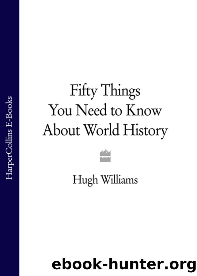 Fifty Things You Need to Know About World History by Hugh Williams