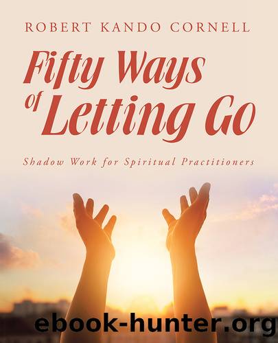 Fifty Ways of Letting Go by Robert Kando Cornell