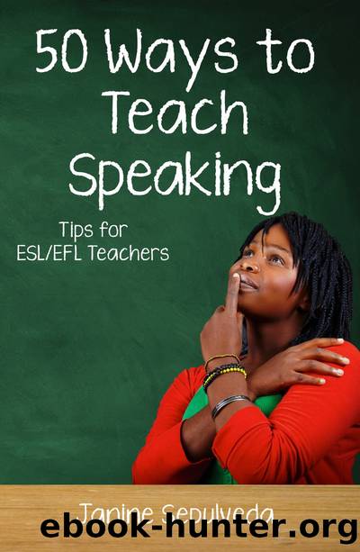 Fifty Ways to Teach Speaking by Janine Sepulveda