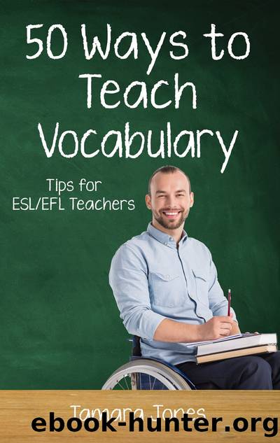 Fifty Ways to Teach Vocabulary by Tamara Jones