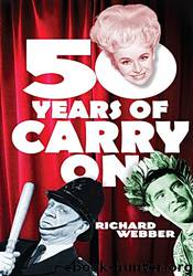 Fifty Years Of Carry On by Richard Webber