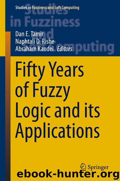Fifty Years of Fuzzy Logic and its Applications by Dan E. Tamir Naphtali D. Rishe & Abraham Kandel