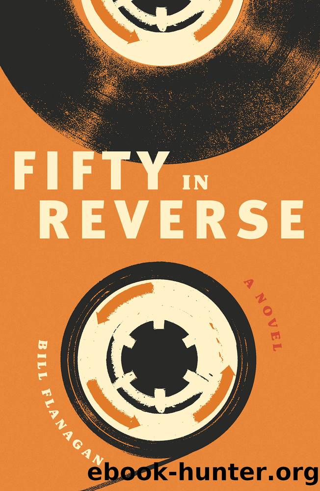 Fifty in Reverse by Bill Flanagan