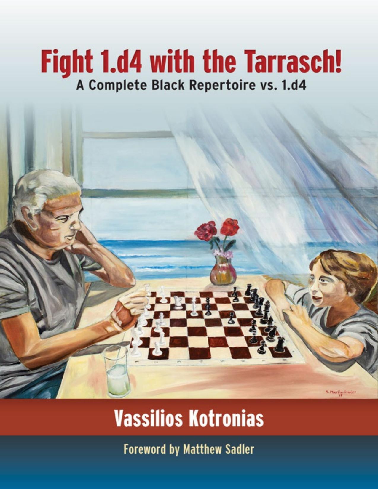 Fight 1.d4 with the Tarrasch!: A Complete Black Repertoire vs. 1.d4 by Vassilios Kotronias