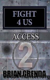 Fight 4 Us (Book 11): Access by Grenda Brian