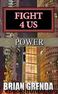 Fight 4 Us (Book 12): Power by Grenda Brian