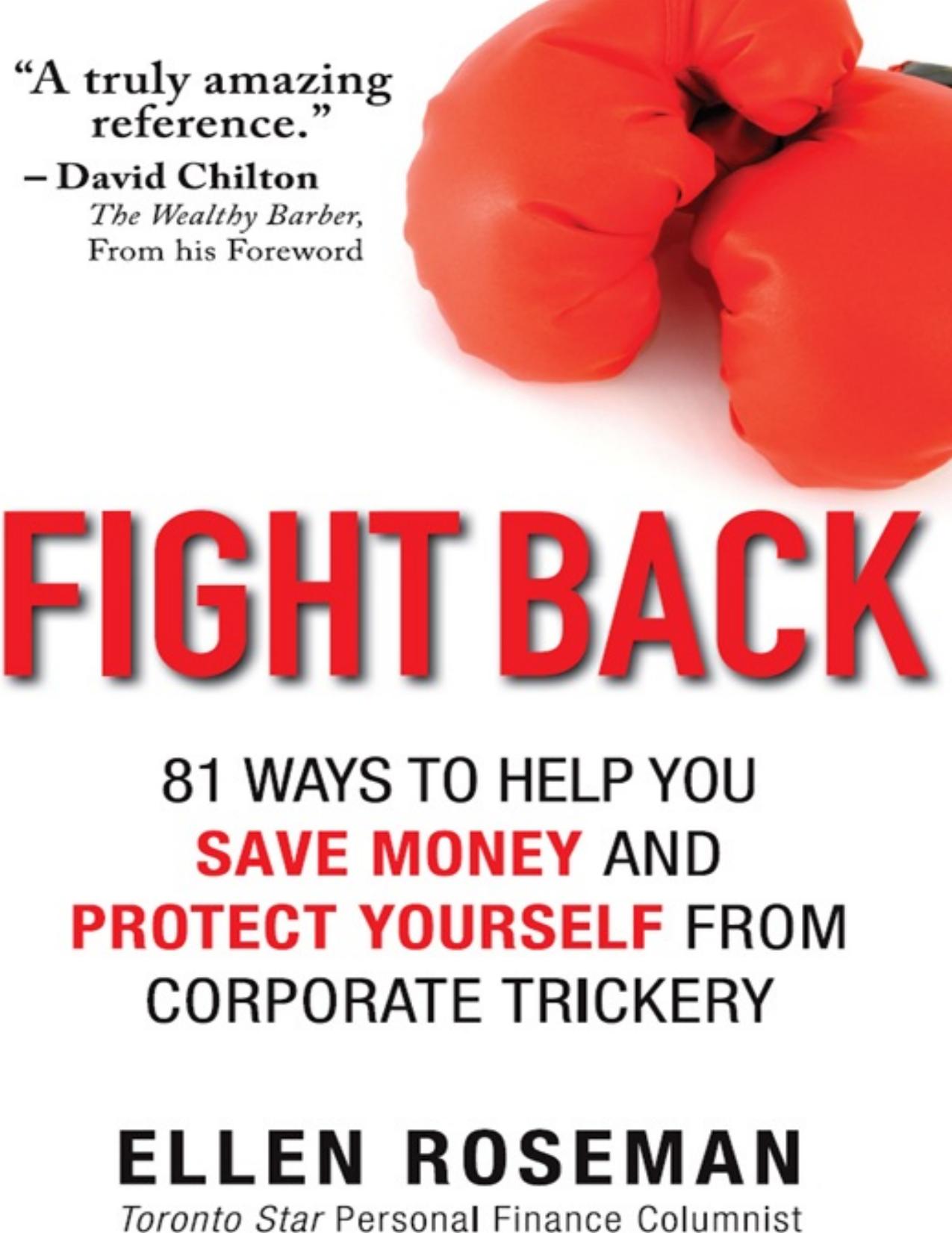 Fight Back_ 81 Ways to Help You Save Money and Protect Yourself from Corporate Trickery by Ellen Roseman