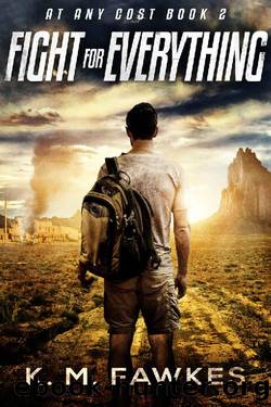 Fight For Everything (At Any Cost Book 2) by K. M. Fawkes