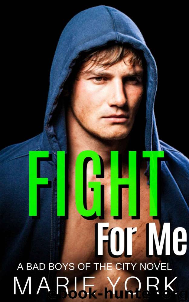 Fight For Me (Bad Boys of the City, #2) by York Marie