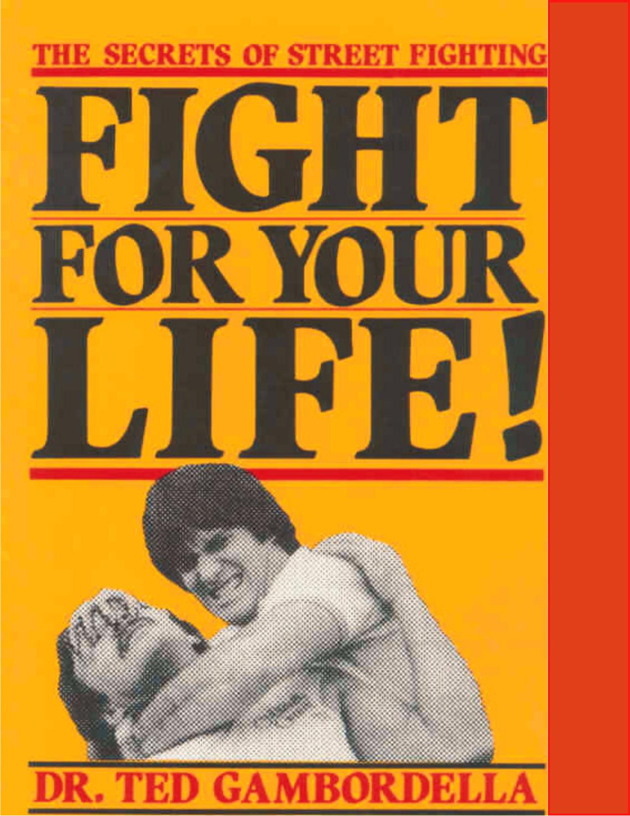 Fight For Your Life! The Secrets of Street Fighting by Unknow