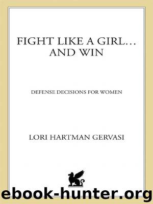 Fight Like a Girl...and Win: Defense Decisions for Women by Gervasi Lori Hartman