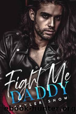 Fight Me Daddy (Mafia Daddies Book 2) by Skyler Snow
