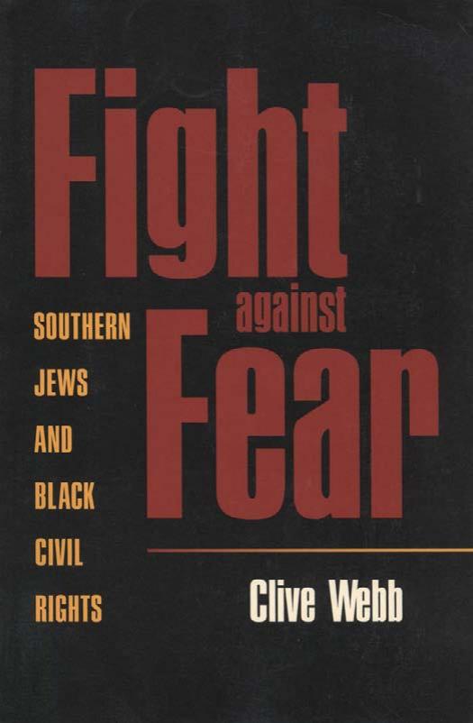 Fight against fear : southern Jews and Black civil rights by Webb Clive