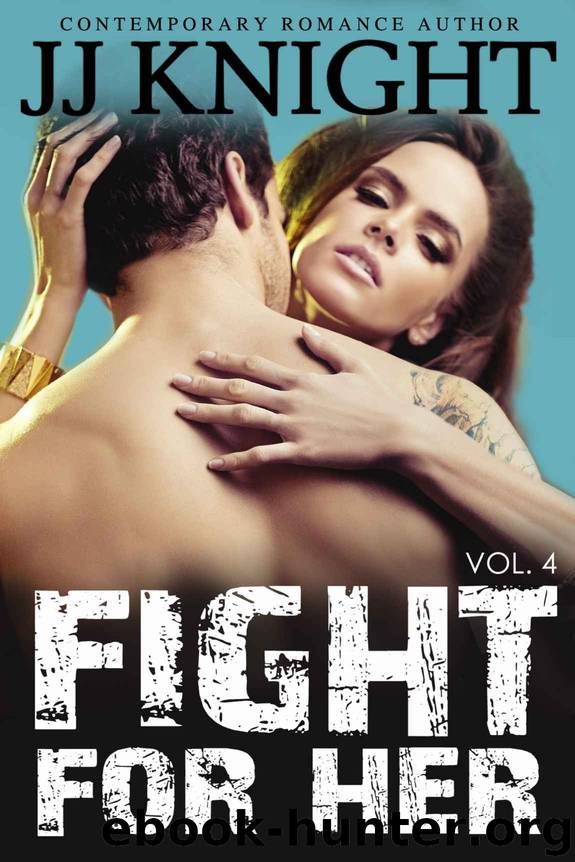 Fight for Her #4: MMA New Adult Contemporary Romantic Suspense by JJ Knight