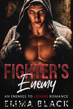 Fighter's Enemy:: Brother's Best Friend, Enemies to Lovers, MMA Fighter Romance by Emma Black