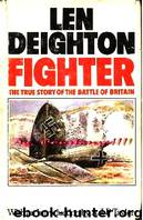 Fighter-The True story of the battle of England by Len Deighton