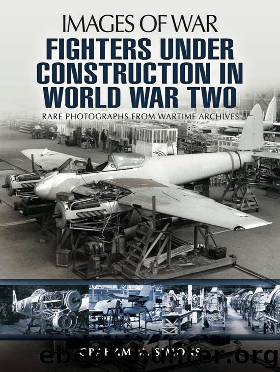 Fighters Under Construction in World War Two by Graham Simons