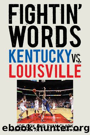 Fightin' Words: Kentucky vs. Louisville by Joe Cox & Ryan Clark