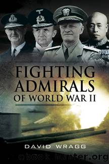 Fighting Admirals of World War II by David Wragg