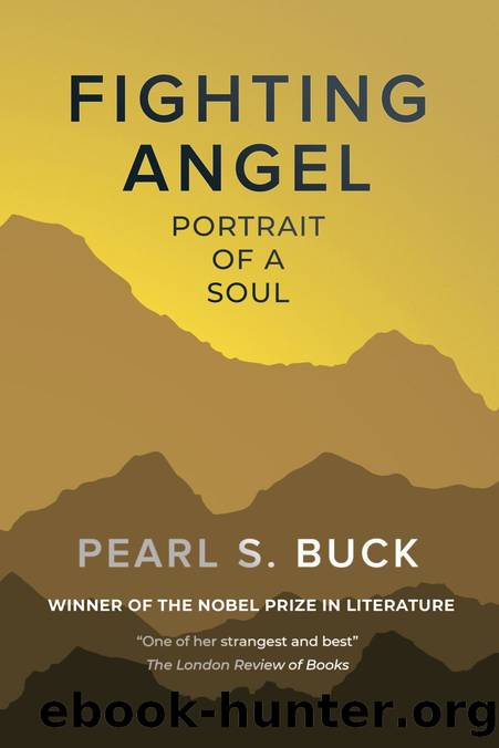 Fighting Angel: Portrait of a Soul by Pearl S. Buck