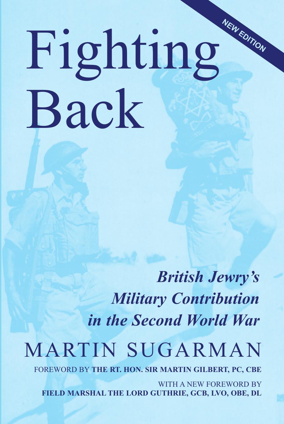 Fighting Back : British Jewry's Military Contribution in the Second World War, New Edition by Unknow