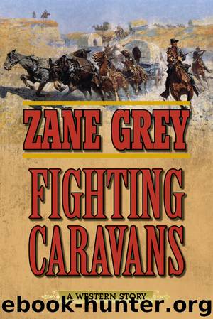 Fighting Caravans by Zane Grey