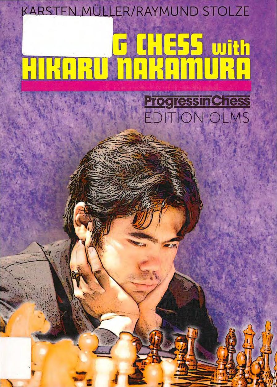Fighting Chess with Hikaru Nakamura by Karsten Muller and Raymund Stolze