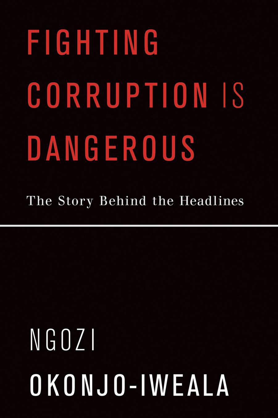 Fighting Corruption Is Dangerous by Ngozi Okonjo-Iweala