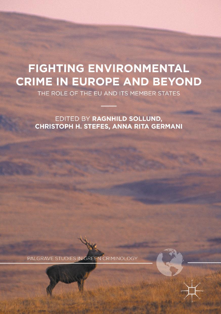 Fighting Environmental Crime in Europe and Beyond: The Role of the EU and Its Member States by Ragnhild Sollund