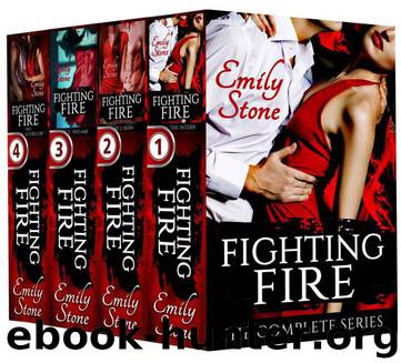Fighting Fire: The Complete Series Boxed Set by Stone Emily