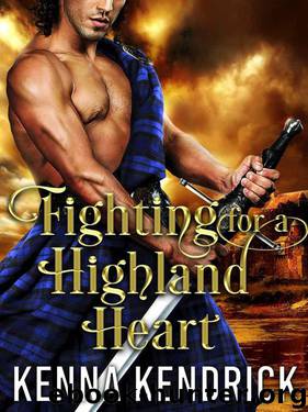 Fighting For A Highland Heart (Defenders 0f The Highlands Book 2) by Kenna Kendrick