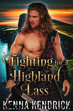 Fighting For A Highland Lass (Defenders 0f The Highlands Book 3) by Kenna Kendrick