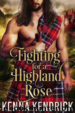 Fighting For A Highland Rose (Defenders 0f The Highlands Book 1) by Kenna Kendrick