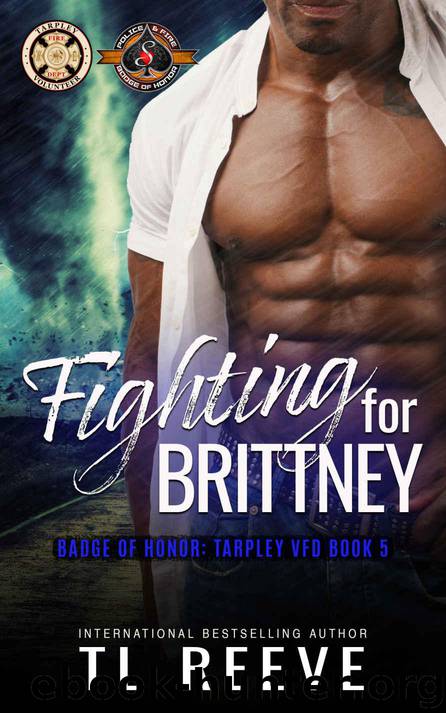Fighting For Brittney (Police and Fire: Operation Alpha) (Tarpley VFD Book 5) by Reeve TL & Alpha Operation