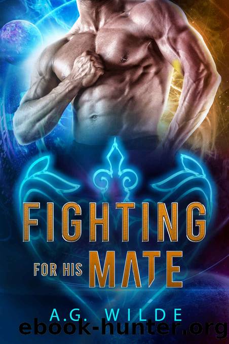 Fighting For His Mate: A Sci-Fi Alien Romance (Fated Mates of the Atari Book 3) by A.G. Wilde