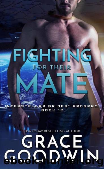 Fighting For Their Mate: Interstellar Brides® Program: Book 12 by Grace Goodwin