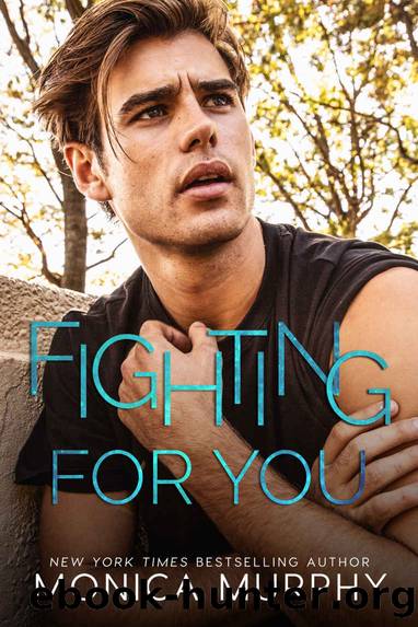 Fighting For You (The Callahans Book 5) by Monica Murphy