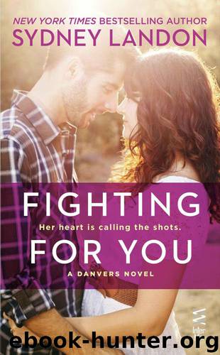 Fighting For You: A Danvers Novel (InterMix) by Landon Sydney