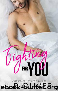 Fighting For You: An MM Contemporary Romance (Fighting For Love Book 1) by J.P. Oliver