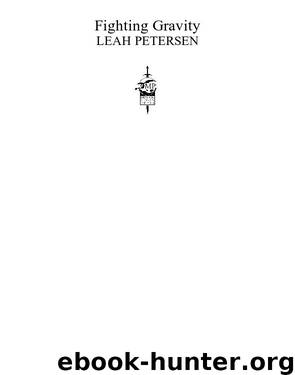 Fighting Gravity by Leah Petersen