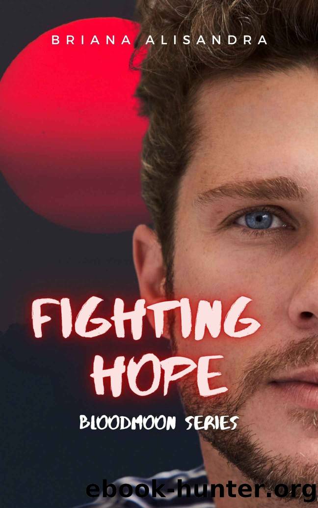 Fighting Hope: A Reverse Harem Paranormal Romance by Alisandra Briana
