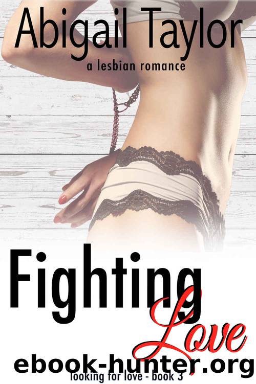 Fighting Love: A Lesbian Romance (looking for love Book 3) by Abigail Taylor