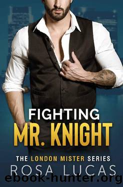 Fighting Mr. Knight: A Billionaire Office Romance (The London Mister Series Book 3) by Rosa Lucas