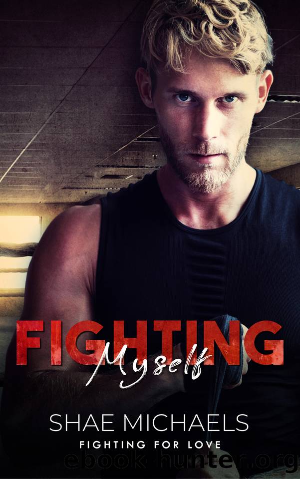 Fighting Myself: A Queer MMA Romance by Shae Michaels