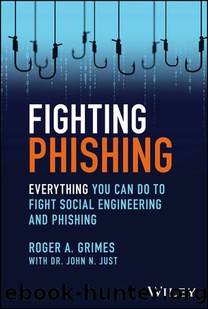 Fighting Phishing by Roger A. Grimes & John N. Just