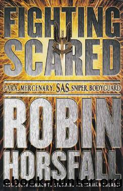 Fighting Scared by Robin Horsfall