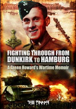 Fighting Through - From Dunkirk to Hamburg by Bill Cheall & Paul Cheall